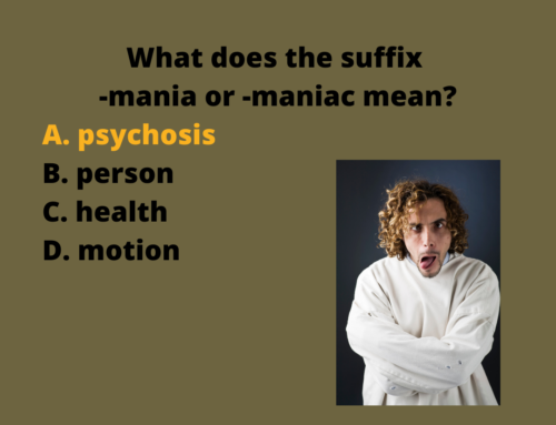 The ASVAB Tutor Presents Word Knowledge Answer for the Suffix -Mania or -Maniac