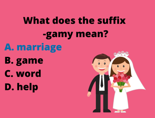 The ASVAB Tutor Presents Meaning of Suffix “Gamy”