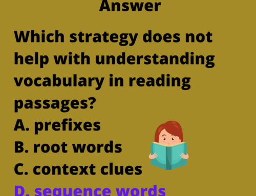 The ASVAB Tutor Presents Answer to Paragraph Comprehension Question on Reading Strategies